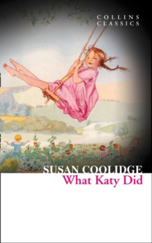 What Katy Did, Paperback / softback Book What Katy Did, Paperback / softback Book