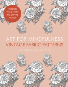Art for Mindfulness: Vintage Fabric Patterns, Paperback Book Art for Mindfulness: Vintage Fabric Patterns, Paperback Book