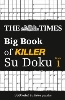 The Times Big Book of Killer Su Doku : 360 Lethal Su Doku Puzzles