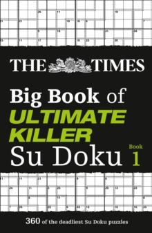 The Times Big Book of Ultimate Killer Su Doku : 360 of the Deadliest Su Doku Puzzles