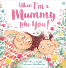 When I'm a Mummy Like You!, Paperback / softback Book When I'm a Mummy Like You!, Paperback / softback Book