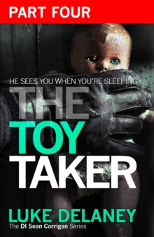 The Toy Taker: Part 4, Chapter 10 to 15