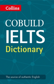 Cobuild IELTS Dictionary, Paperback / softback Book Cobuild IELTS Dictionary, Paperback / softback Book