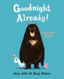 Goodnight Already!, Hardback Book Goodnight Already!, Hardback Book