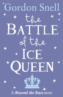 The Battle of the Ice Queen : Beyond the Stars