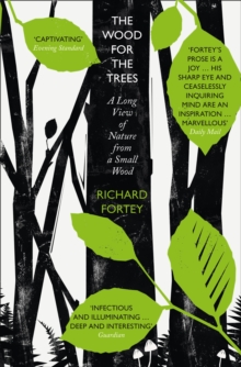 The Wood for the Trees : The Long View of Nature from a Small Wood, Paperback / softback Book The Wood for the Trees : The Long View of Nature from a Small Wood, Paperback / softback Book