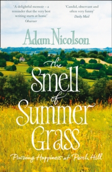 Smell of Summer Grass : Pursuing Happiness at Perch Hill, Paperback / softback Book Smell of Summer Grass : Pursuing Happiness at Perch Hill, Paperback / softback Book