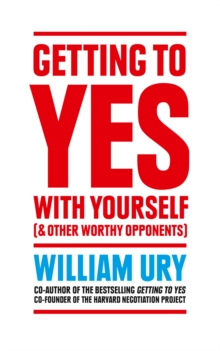 Getting to Yes with Yourself : And Other Worthy Opponents