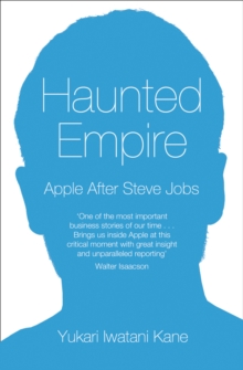 Haunted Empire : Apple After Steve Jobs, Paperback Book Haunted Empire : Apple After Steve Jobs, Paperback Book