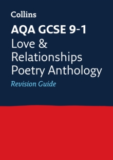 AQA Poetry Anthology Love and Relationships Revision Guide : Ideal for the 2024 and 2025 Exams