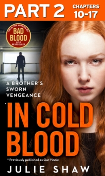 In Cold Blood - Part 2 of 3 : A Brother's Sworn Vengeance