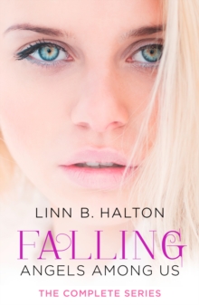 Falling : The Complete Angels Among Us Series