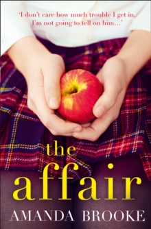 The Affair : The Shocking, Gripping Story of a Schoolgirl and a Scandal, Paperback Book The Affair : The Shocking, Gripping Story of a Schoolgirl and a Scandal, Paperback Book