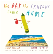 The Day The Crayons Came Home, Hardback Book The Day The Crayons Came Home, Hardback Book