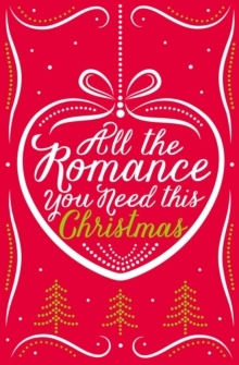 All the Romance You Need This Christmas : 5-Book Festive Collection