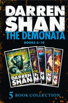 The Demonata 6-10 (Demon Apocalypse; Deaths Shadow; Wolf Island; Dark Calling; Hells Heroes)