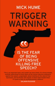 Trigger Warning : Is the Fear of Being Offensive Killing Free Speech?