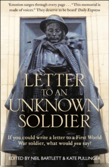 Letter to an Unknown Soldier : If You Could Write a Letter to a First World War Soldier, What Would You Say?, Paperback Book Letter to an Unknown Soldier : If You Could Write a Letter to a First World War Soldier, What Would You Say?, Paperback Book
