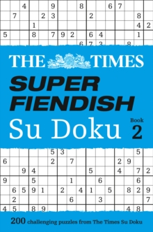 The Times Super Fiendish Su Doku Book 2 : 200 Challenging Puzzles from the Times