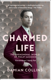 Charmed Life : The Phenomenal World of Philip Sassoon, Paperback Book Charmed Life : The Phenomenal World of Philip Sassoon, Paperback Book