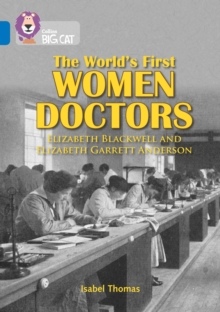 The World's First Women Doctors: Elizabeth Blackwell and Elizabeth Garrett Anderson : Band 16/Sapphire, Paperback Book The World's First Women Doctors: Elizabeth Blackwell and Elizabeth Garrett Anderson : Band 16/Sapphire, Paperback Book