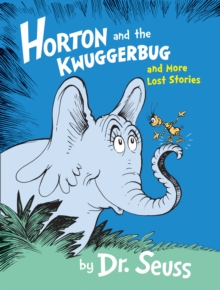 Horton and the Kwuggerbug and More Lost Stories, Hardback Book Horton and the Kwuggerbug and More Lost Stories, Hardback Book