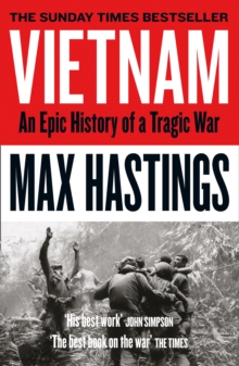 Vietnam : An Epic History of a Divisive War 1945-1975