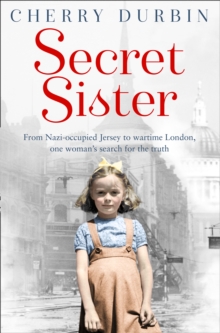 Secret Sister : From Nazi-Occupied Jersey to Wartime London, One Woman's Search for the Truth, Paperback Book Secret Sister : From Nazi-Occupied Jersey to Wartime London, One Woman's Search for the Truth, Paperback Book