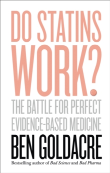 Do Statins Work? : The Battle for Perfect Evidence-Based Medicine, Hardback Book Do Statins Work? : The Battle for Perfect Evidence-Based Medicine, Hardback Book
