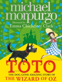 Toto : The Dog-Gone Amazing Story of the Wizard of Oz, Hardback Book Toto : The Dog-Gone Amazing Story of the Wizard of Oz, Hardback Book