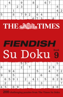 The Times Fiendish Su Doku Book 9 : 200 Challenging Puzzles from the Times