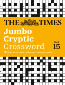 The Times Jumbo Cryptic Crossword Book 15 : 50 World-Famous Crossword Puzzles