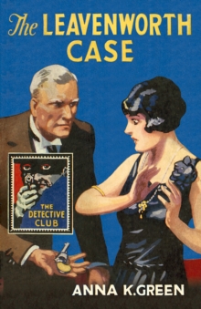 The Leavenworth Case, Hardback Book The Leavenworth Case, Hardback Book