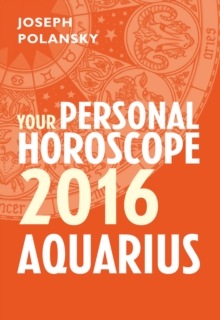 Aquarius 2016: Your Personal Horoscope