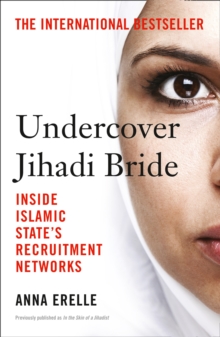 Undercover Jihadi Bride : Inside Islamic State's Recruitment Networks, Paperback Book Undercover Jihadi Bride : Inside Islamic State's Recruitment Networks, Paperback Book