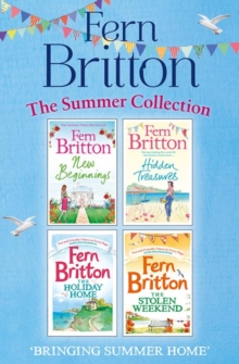 Fern Britton Summer Collection : New Beginnings, Hidden Treasures, the Holiday Home, the Stolen Weekend