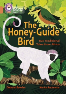 The Honey-Guide Bird: Two Traditional Tales from Africa : Band 12/Copper