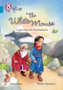 The White Mouse: A Folk Tale from The Panchatantra : Band 13/Topaz