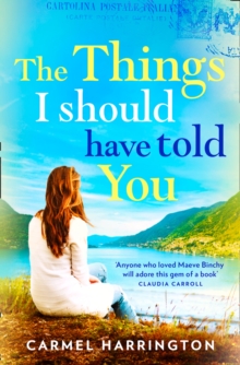 The Things I Should Have Told You : A Gripping, Emotional Page Turner That Will Make You Laugh and Cry, Paperback Book The Things I Should Have Told You : A Gripping, Emotional Page Turner That Will Make You Laugh and Cry, Paperback Book