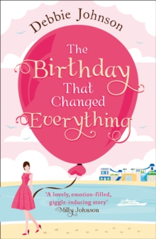 The Birthday That Changed Everything : Perfect Summer Holiday Reading!, Paperback Book The Birthday That Changed Everything : Perfect Summer Holiday Reading!, Paperback Book