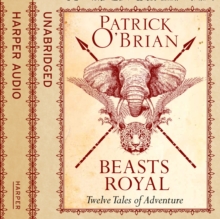 Beasts Royal : Twelve Tales of Adventure, CD-Audio Book Beasts Royal : Twelve Tales of Adventure, CD-Audio Book