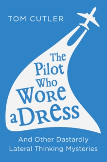 The Pilot Who Wore A Dress: And Other Dastardly Lateral Thinking Mysteries, Paperback Book The Pilot Who Wore A Dress: And Other Dastardly Lateral Thinking Mysteries, Paperback Book