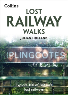 Lost Railway Walks : Explore 100 of Britain's Lost Railways, Paperback Book Lost Railway Walks : Explore 100 of Britain's Lost Railways, Paperback Book