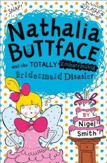 Nathalia Buttface and the Totally Embarrassing Bridesmaid Disaster, Paperback Book Nathalia Buttface and the Totally Embarrassing Bridesmaid Disaster, Paperback Book