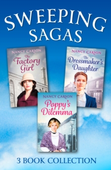 The Sweeping Saga Collection : Poppy's Dilemma, The Dressmaker's Daughter, The Factory Girl