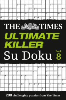 The Times Ultimate Killer Su Doku Book 8 : 200 of the Deadliest Su Doku Puzzles, Paperback Book The Times Ultimate Killer Su Doku Book 8 : 200 of the Deadliest Su Doku Puzzles, Paperback Book