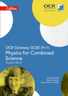 OCR Gateway GCSE Physics for Combined Science 9-1 Student Book, Paperback / softback Book OCR Gateway GCSE Physics for Combined Science 9-1 Student Book, Paperback / softback Book