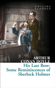 His Last Bow : Some Reminiscences of Sherlock Holmes