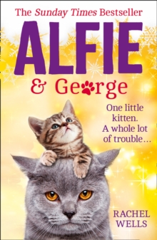 Alfie and George : A Heart-Warming Tale About How One Cat and His Kitten Brought a Street Together, Paperback Book Alfie and George : A Heart-Warming Tale About How One Cat and His Kitten Brought a Street Together, Paperback Book