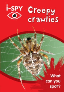 i-Spy Creepy Crawlies : What Can You Spot?, Paperback Book i-Spy Creepy Crawlies : What Can You Spot?, Paperback Book
